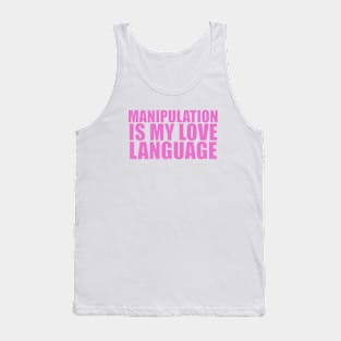 Manipulation is My Love Language Shirt | Gift For Her | Y2K Tee | Y2K top | Gift for friend Tank Top